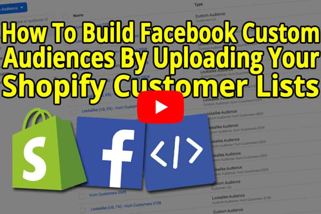 How To Build Facebook Custom Audiences By Uploading Your Shopify Customer Lists